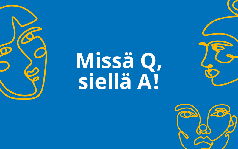 Missä Q, siellä A!