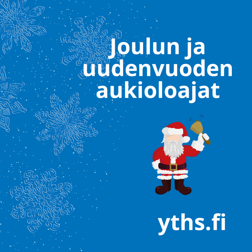 Kuvassa lukee Joulun ja uudenvuoden aukioloajat, yths.fi, joulupukki ja lumisadetta.