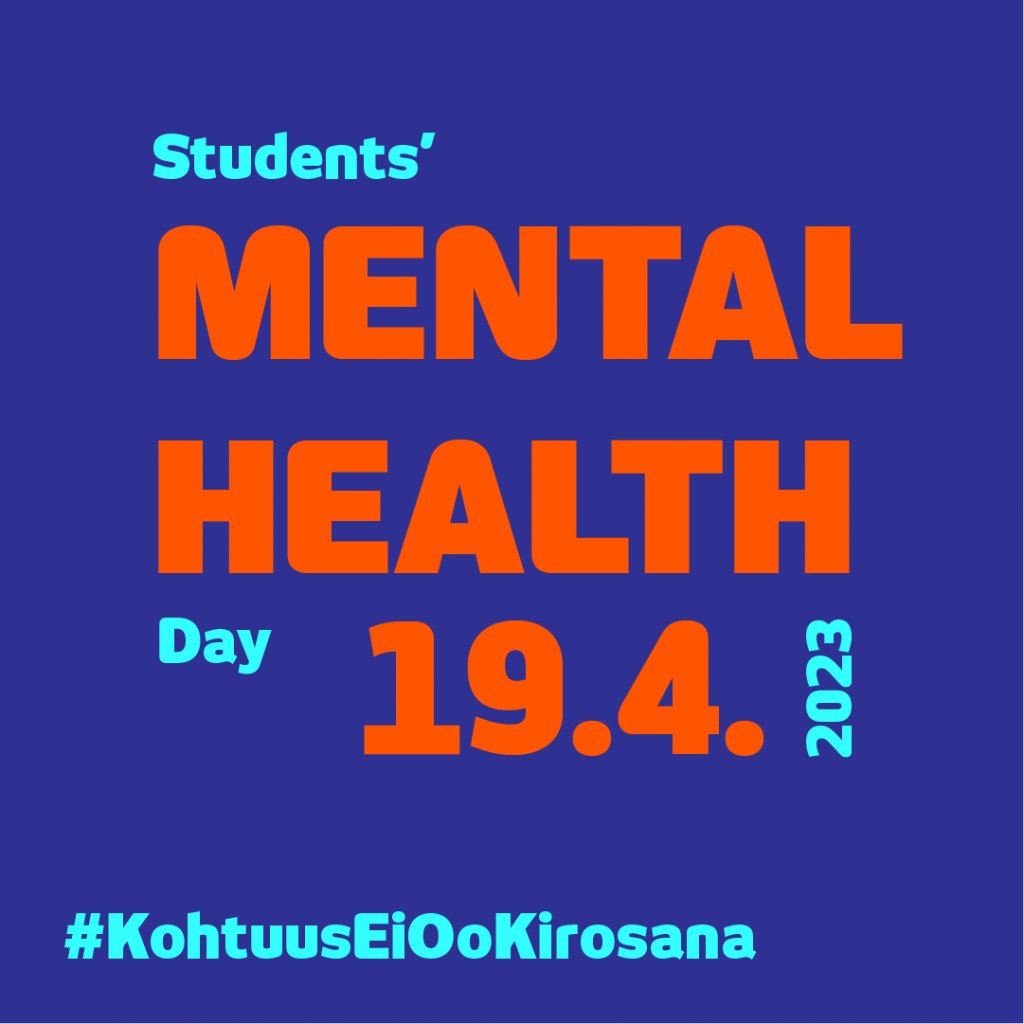 The text "Students´ Mental Health Day 19.4.2023, #KohtuusEiOoKirosana."