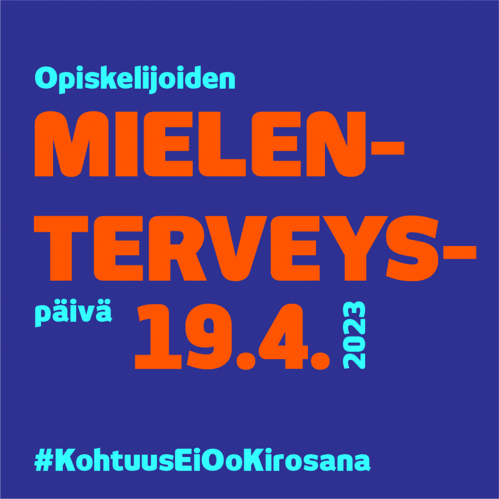 Teksti "Opiskelijoiden mielenterveyspäivä 19.4.2023, #KohtuusEiOoKirosana".